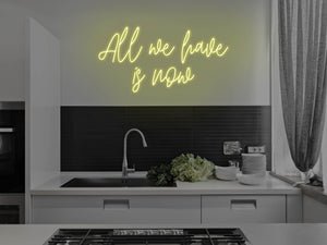 All We Have Is Now LED Neon Sign - Pink