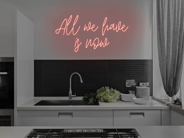 All We Have Is Now LED Neon Sign - Red
