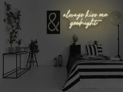Always Kiss Me Goodnight LED Neon Sign - Warm White