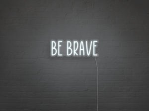 Be Brave LED Neon Sign - Pink