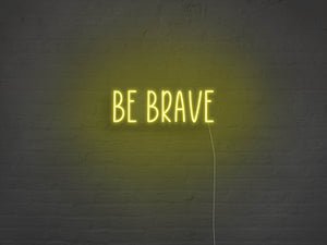 Be Brave LED Neon Sign - Pink