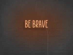 Be Brave LED Neon Sign - Pink