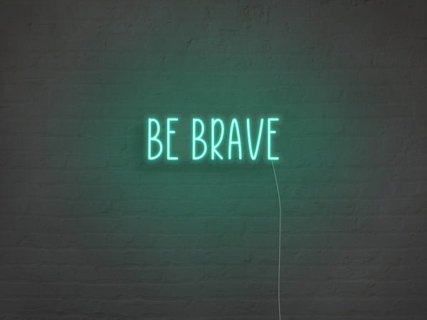 Be Brave LED Neon Sign - Aqua