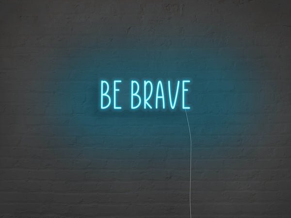 Be Brave LED Neon Sign - Blue
