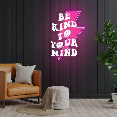 Be Kind to Your Mind Neon Sign x Acrylic Artwork - 20 inchesLED Neon x Acrylic Print