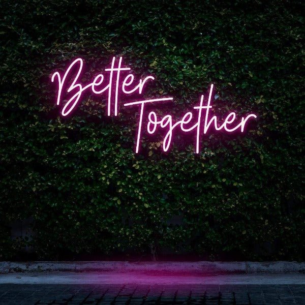 Better Together NEON SIGN - Pink30 inches
