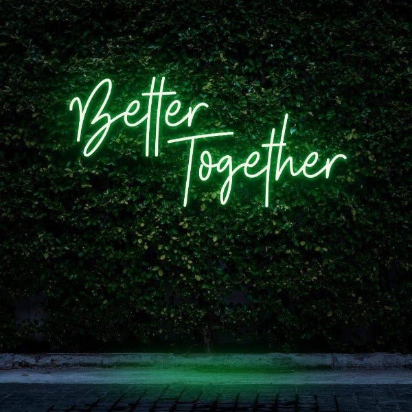 Better Together NEON SIGN - Green30 inches