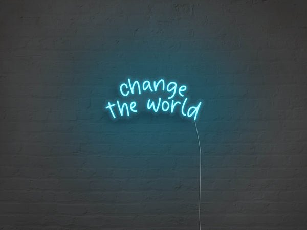 Change The World LED Neon Sign - Blue