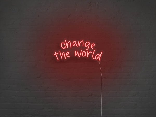 Change The World LED Neon Sign - Red
