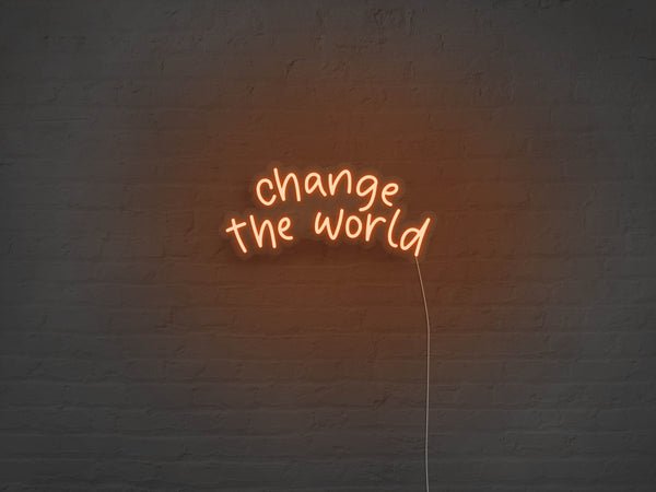 Change The World LED Neon Sign - Orange