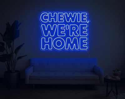 Chewie, We're Home LED Neon Sign - 23inch x 30inchHot Pink