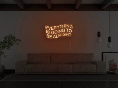 Everything Is Going To Be Alright LED Neon Sign - Orange