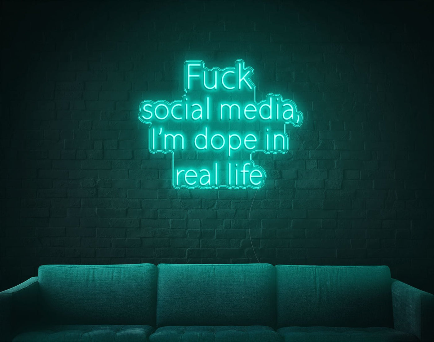 Fuck Social Media Im Dope In Real Life LED Neon Sign - 26inch x 33inchTurquoise