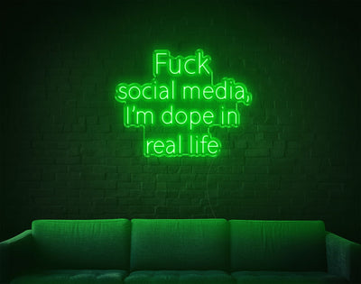 Fuck Social Media Im Dope In Real Life LED Neon Sign - 26inch x 33inchGreen