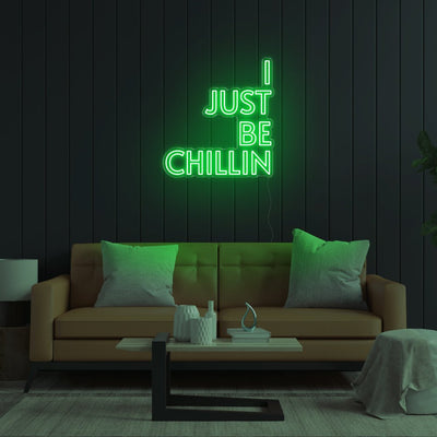 I Just Be Chillin LED Neon Sign - 31inch x 33inchGreen