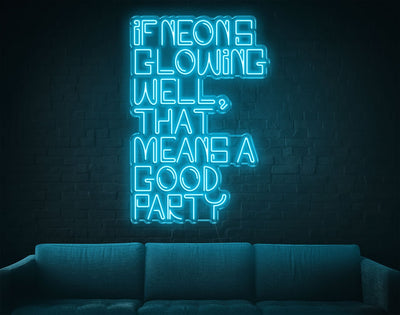If Neons Glowing Well That Means A Good Party LED Neon Sign - 41inch x 28inchLight Blue