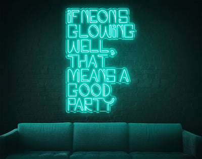 If Neons Glowing Well That Means A Good Party LED Neon Sign - 41inch x 28inchTurquoise