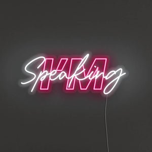 I'm Speaking LED Neon Sign - Pink
