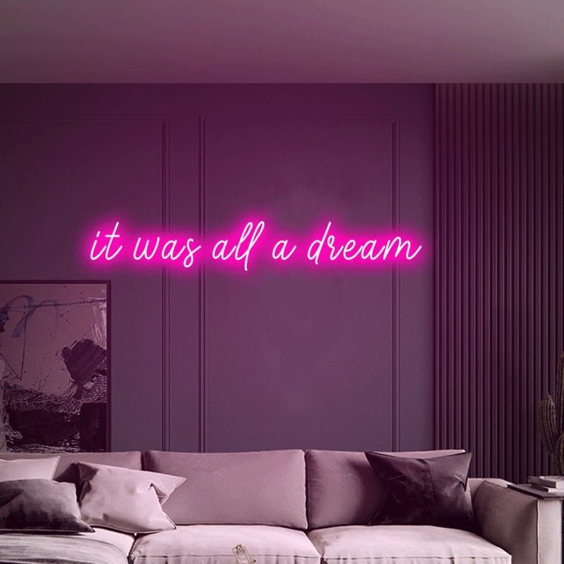 it was all a dream Neon Sign - Pink30 inches