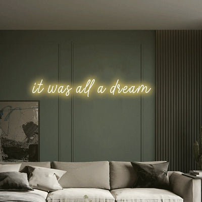 it was all a dream Neon Sign - Lemon Yellow30 inches