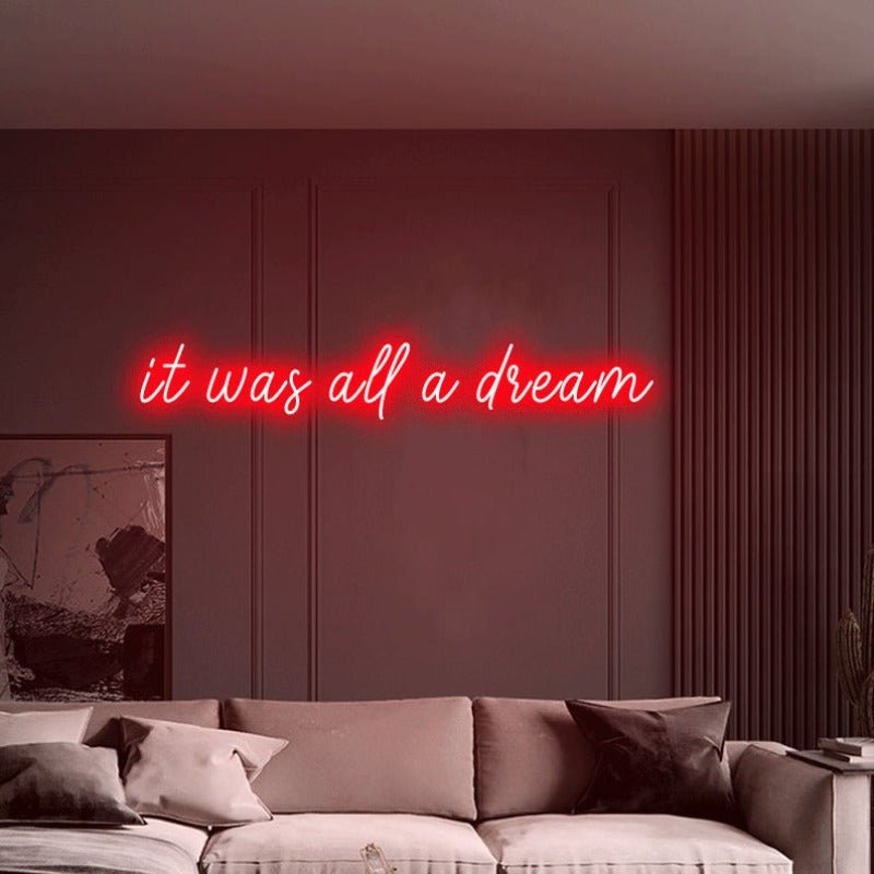 it was all a dream Neon Sign - Red30 inches