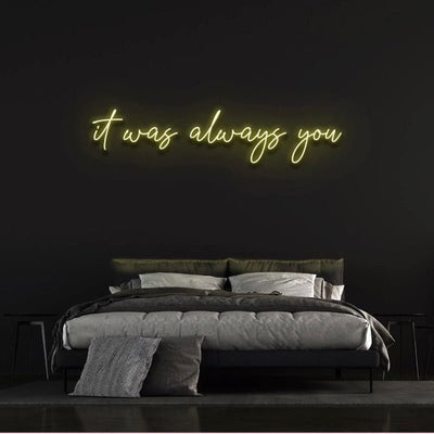 it was always you Neon Sign - Pink30 inches