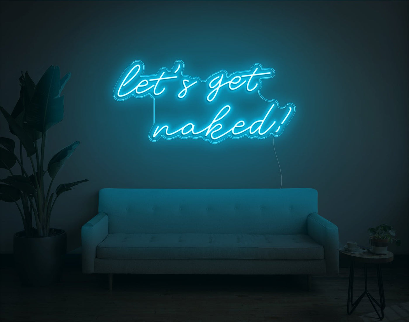 Let's Get Naked! LED Neon Sign - 14inch x 32inchLight Blue