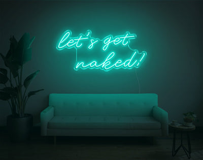 Let's Get Naked! LED Neon Sign - 14inch x 32inchTurquoise