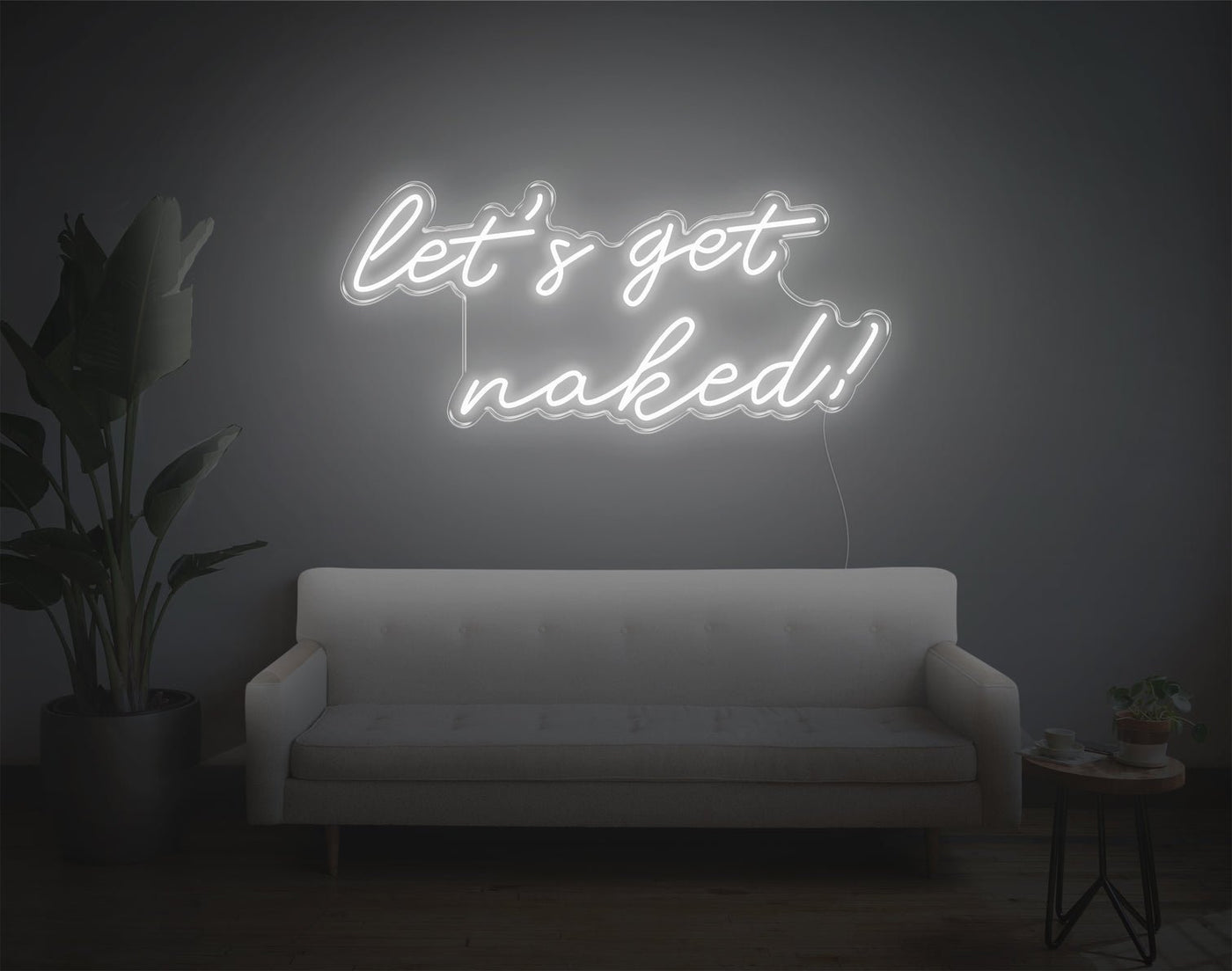Let's Get Naked! LED Neon Sign - 14inch x 32inchWhite
