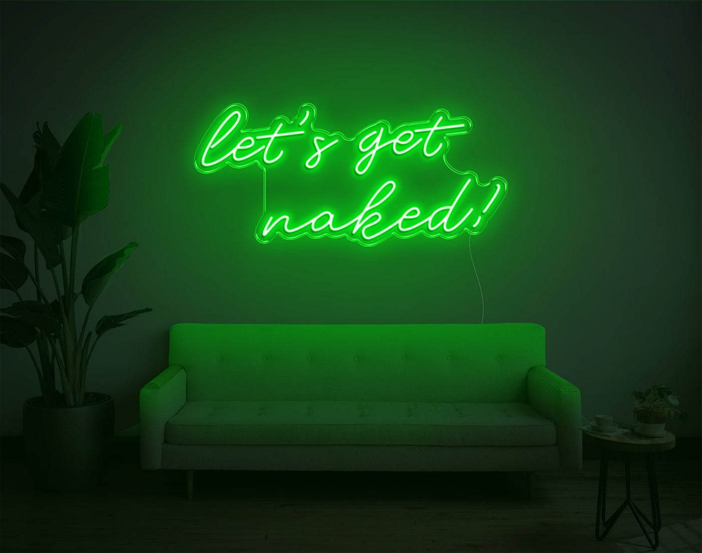 Let's Get Naked! LED Neon Sign - 14inch x 32inchGreen