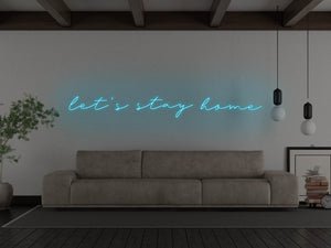 Let's Stay Home LED Neon Sign - White