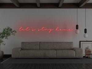 Let's Stay Home LED Neon Sign - White