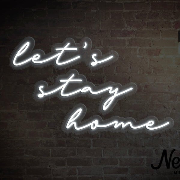 Let's Stay Home LED Neon Sign - White
