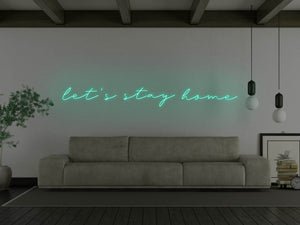 Let's Stay Home LED Neon Sign - White