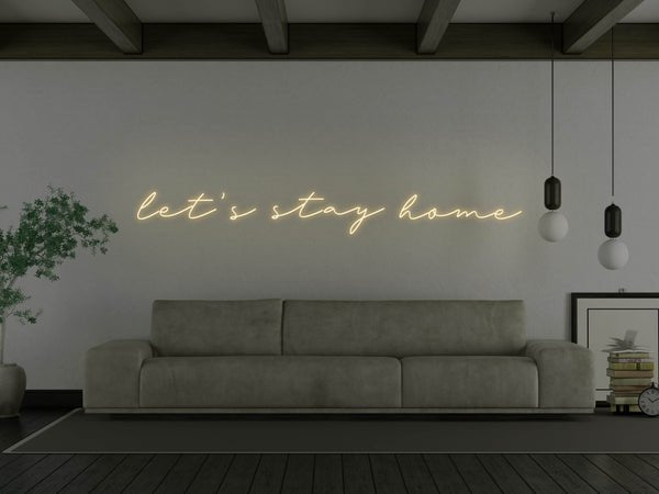 Let's Stay Home LED Neon Sign - Warm White