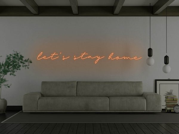 Let's Stay Home LED Neon Sign - Orange