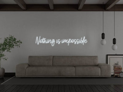 Nothing Is Impossible LED Neon Sign - White