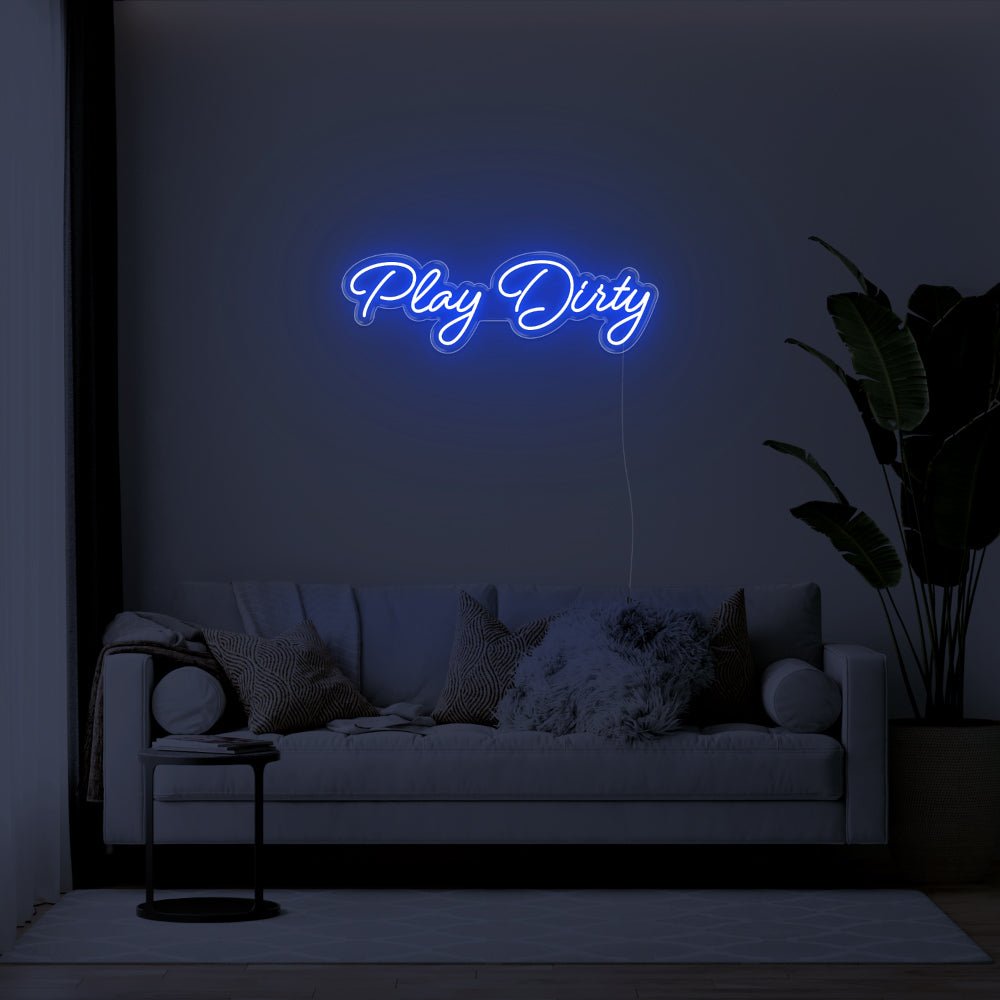 Play Dirty LED Neon Sign - 31inch x 10inchBlue