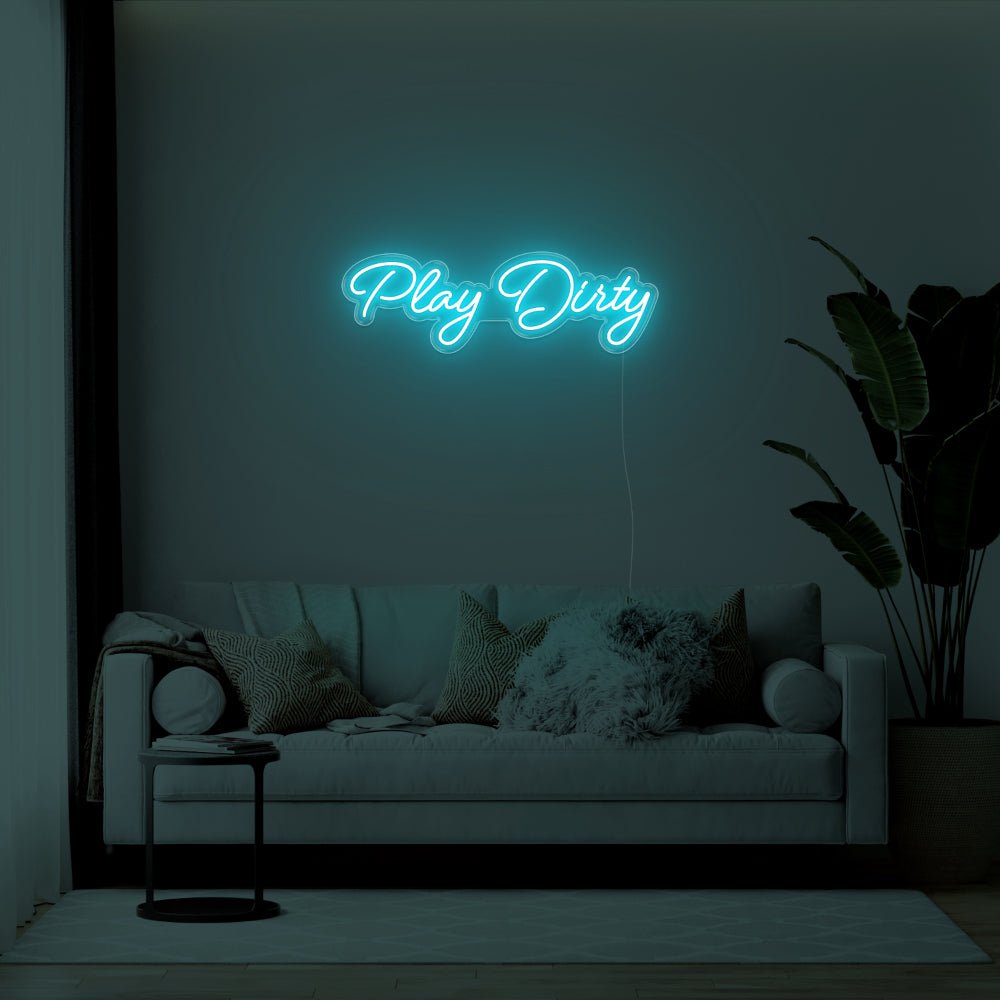 Play Dirty LED Neon Sign - 31inch x 10inchTurquoise