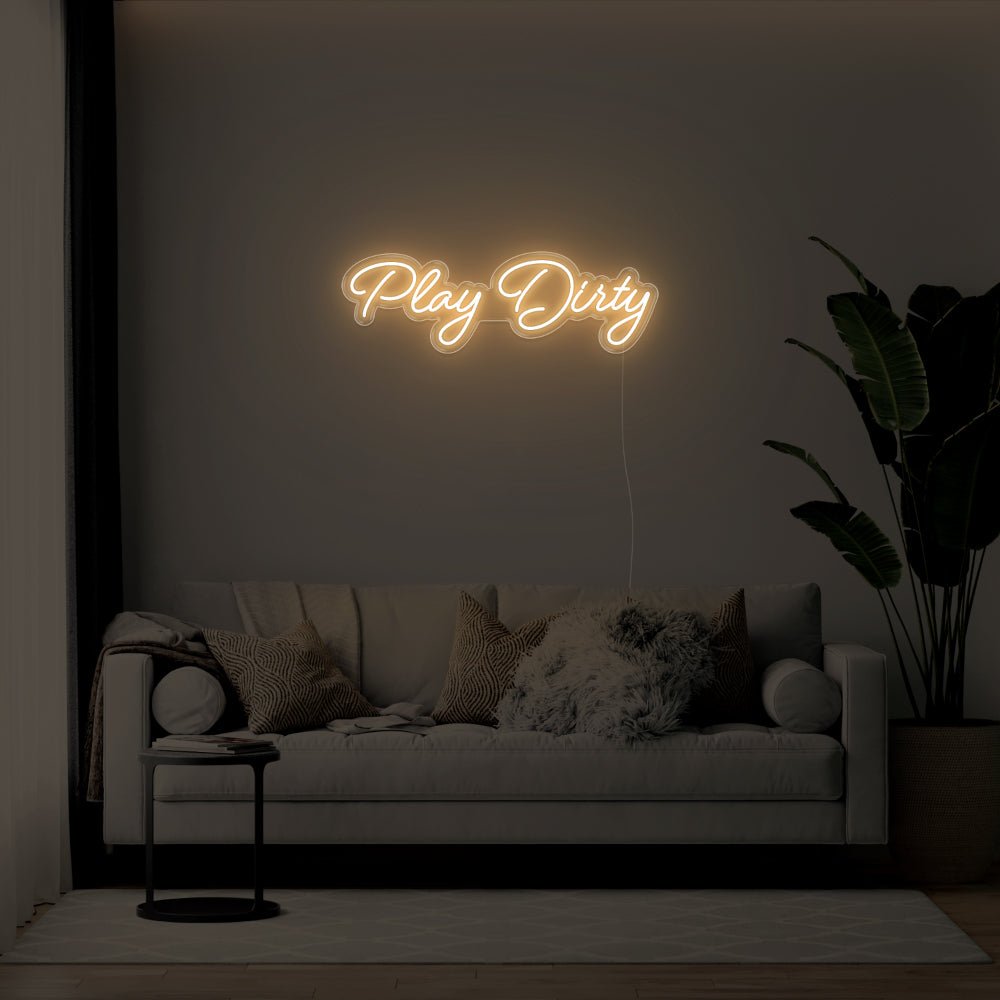 Play Dirty LED Neon Sign - 31inch x 10inchWarm White