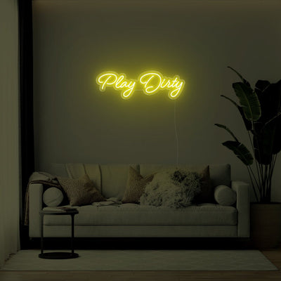 Play Dirty LED Neon Sign - 31inch x 10inchYellow