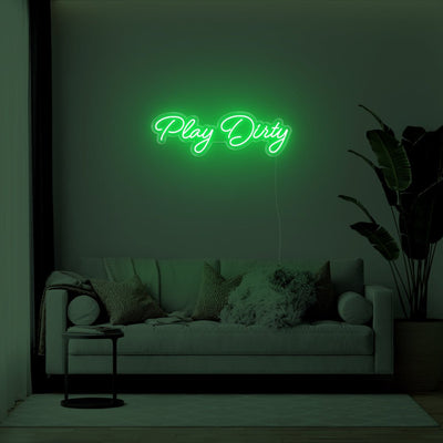 Play Dirty LED Neon Sign - 31inch x 10inchGreen