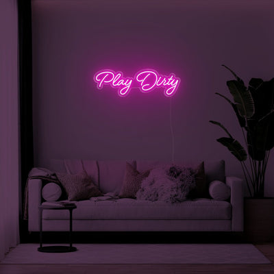 Play Dirty LED Neon Sign - 31inch x 10inchHot Pink