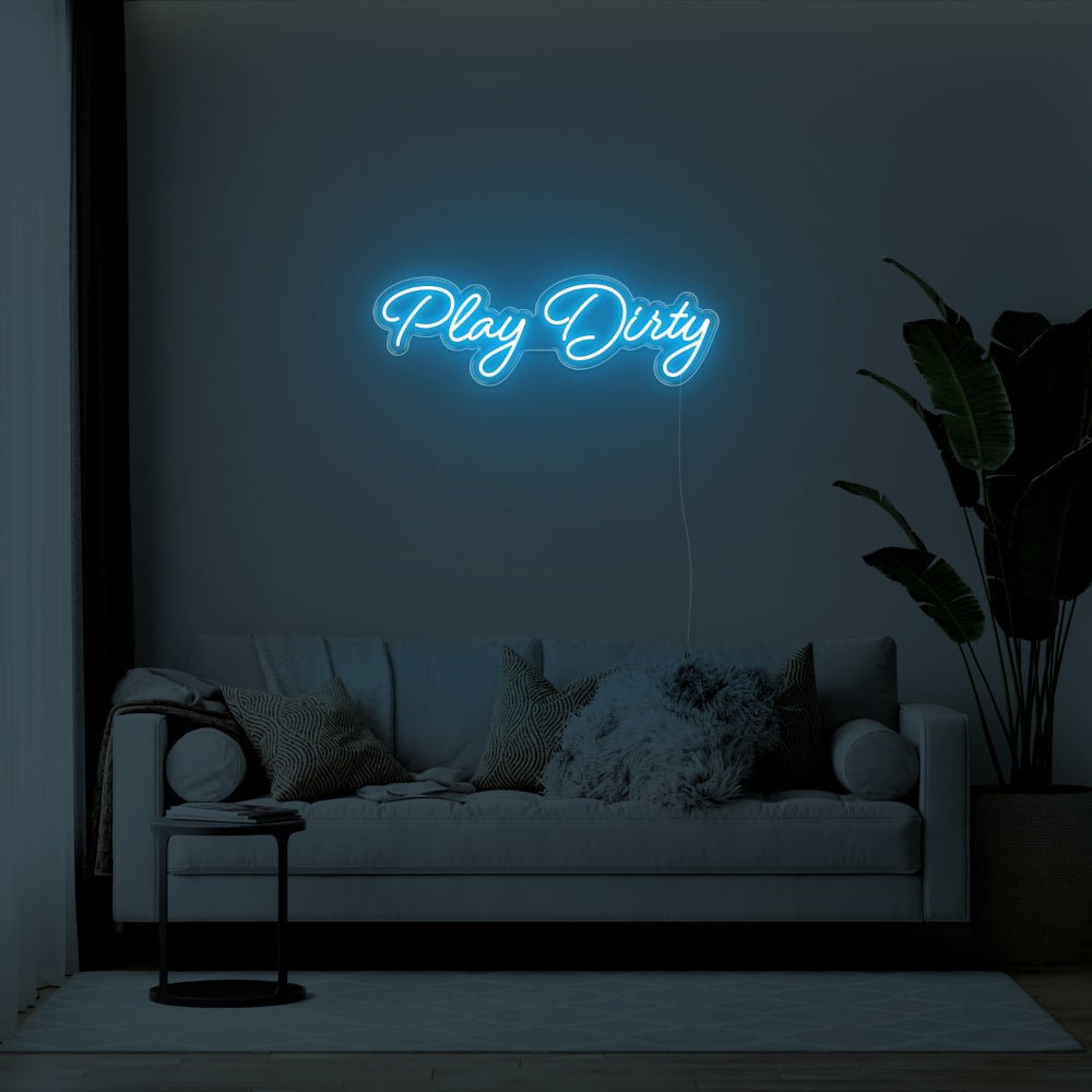Play Dirty LED Neon Sign - 31inch x 10inchIce Blue