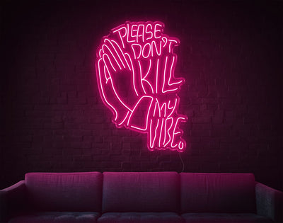 Please Don'T Kill My Vibe LED Neon Sign - 37inch x 26inchLight Pink