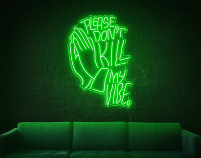 Please Don'T Kill My Vibe LED Neon Sign - 37inch x 26inchGreen