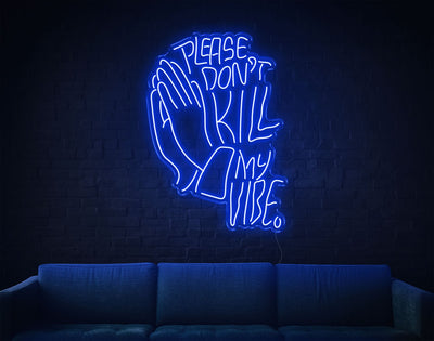 Please Don'T Kill My Vibe LED Neon Sign - 37inch x 26inchBlue