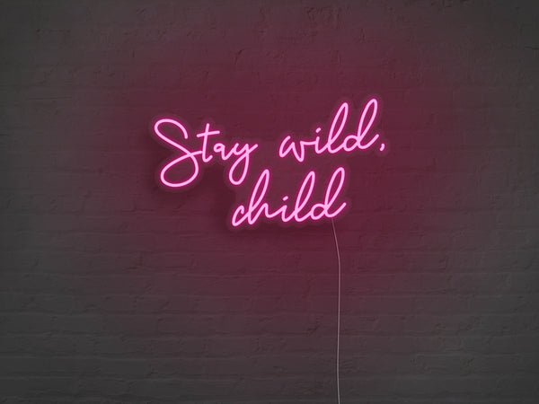 Stay Wild Child LED Neon Sign - Pink
