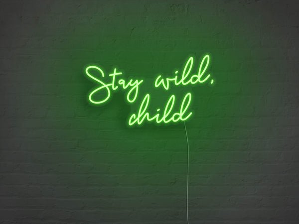 Stay Wild Child LED Neon Sign - Green