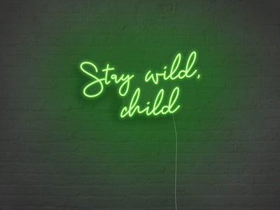 Stay Wild Child LED Neon Sign - Green